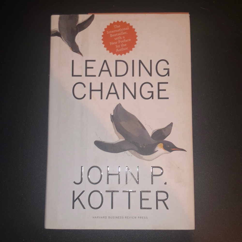 Leading Change, with a New Preface by the Author by John P. Kotter